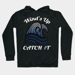 Cool Surfing Design Wind's Up Catch It Surfer Hoodie